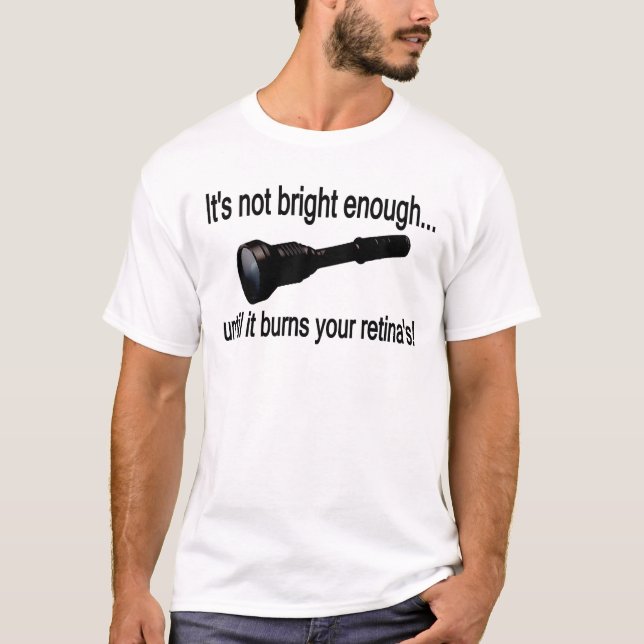 Ficklampan "är det inte ljust nog! ", t-shirt (Framsida)