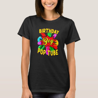 Fidget Toy Pop Tube Birrthday Boy   T Shirt