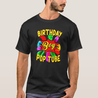 Fidget Toy Pop Tube Birrthday Boy   T Shirt