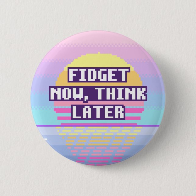 Fidgeta Nu, Tänk Sen Neurodivergent Knapp (Framsida)