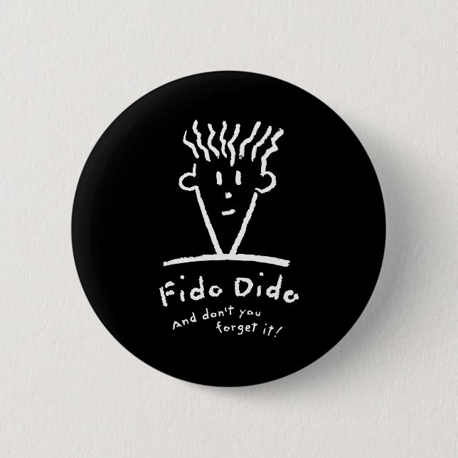 Fido Dido Face Don't You Forget It  Knapp (Framsida)