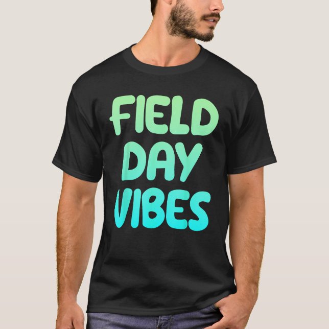 Field Day Vibes Last Day Of School Fun Summer Teac T Shirt (Framsida)