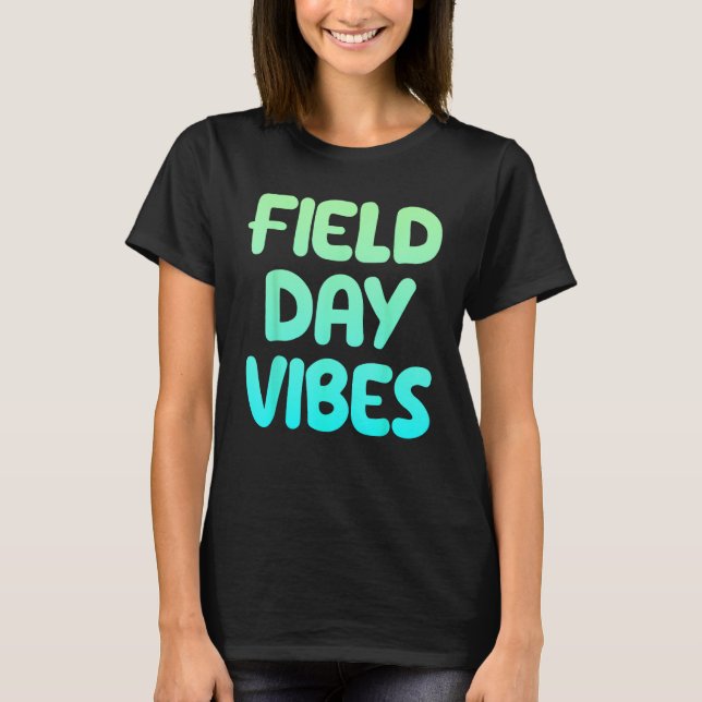 Field Day Vibes Last Day Of School Fun Summer Teac T Shirt (Framsida)