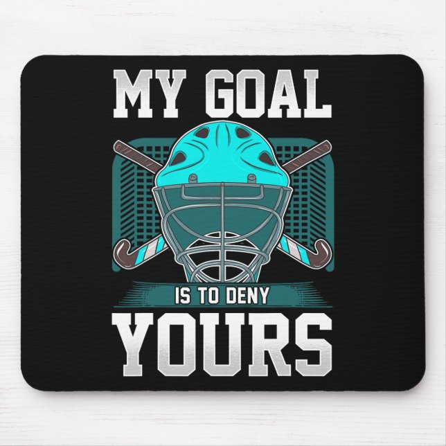 Field Hockey Goalie Quote My Goal Is To Deny Yours Musmatta (Framsidan)