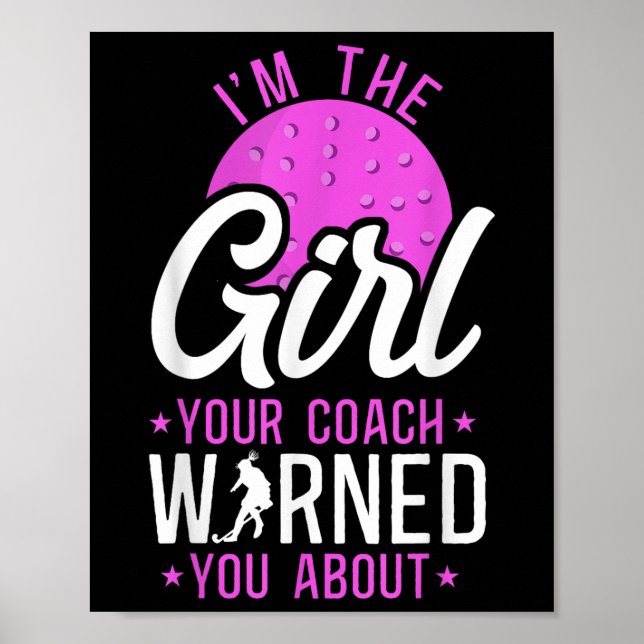 Field Hockey I'm The Girl Your Coach Warned You Ab Poster (Framsidan)