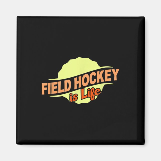 Field Hockey Is Life Cool Sports Lover Athlete Com Magnet (Framsidan)