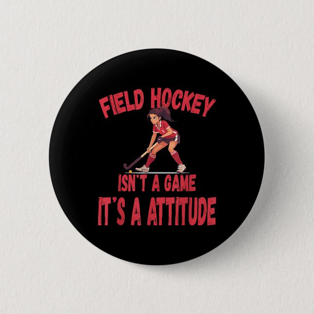 Field Hockey Isn't A Game It's A Attitude  Knapp (Framsida)