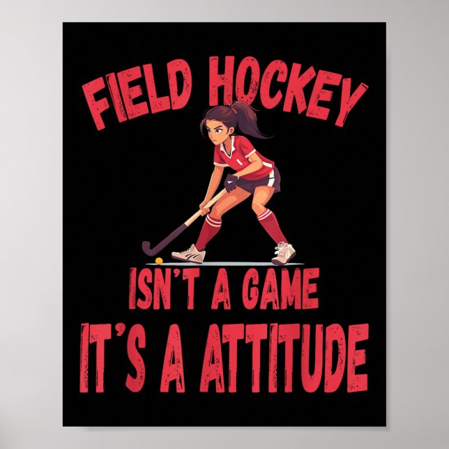 Field Hockey Isn't A Game It's A Attitude  Poster (Framsidan)