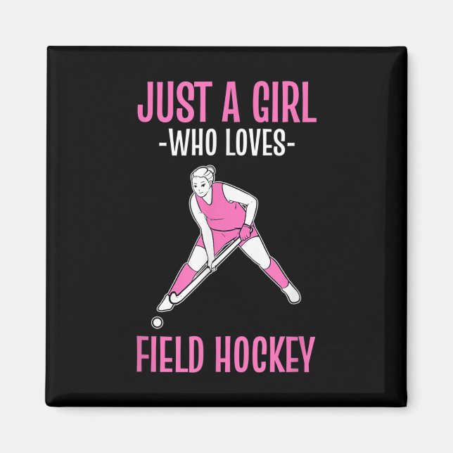 Field Hockey Just A Girl Who Loves Hockey  Magnet (Framsidan)