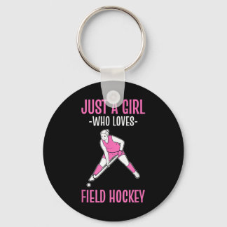 Field Hockey Just A Girl Who Loves Hockey Nyckelring