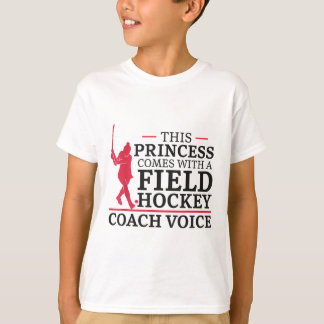 Field Hockey This Princess Comes With A Field Hock T Shirt