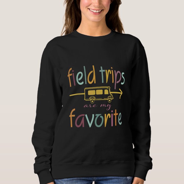 Field Trip.s Are My Favorite Teacher School Field  T Shirt (Framsida)