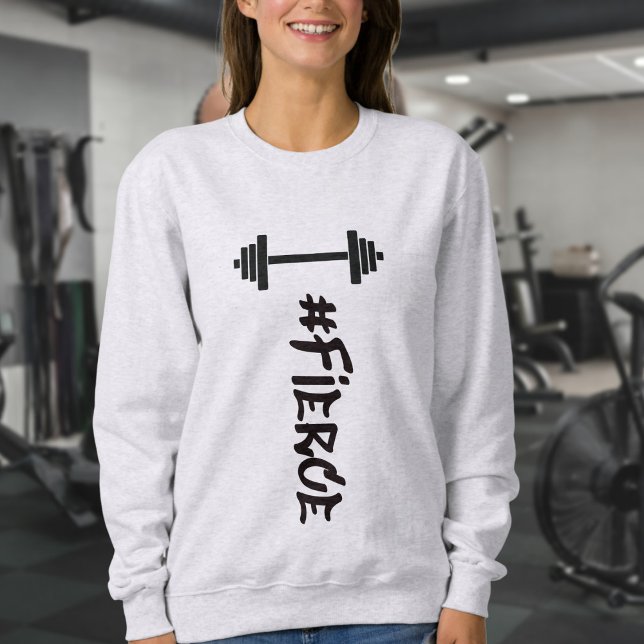 #Fierce Barbell Sweatshirt T Shirt (Skapare uppladdad)