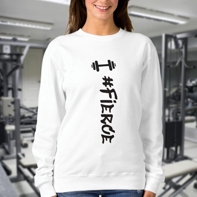 #Fierce Dumbbell Sweatshirt T Shirt (Skapare uppladdad)