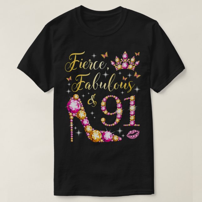 Fierce Fabulous & 91 Years Old Women 91st Birthday T Shirt (Design framsida)