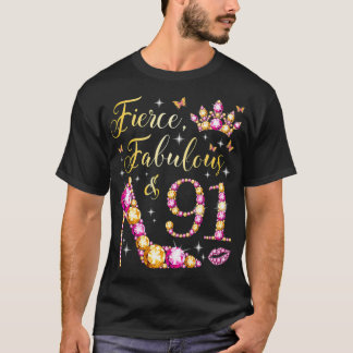 Fierce Fabulous & 91 Years Old Women 91st Birthday T Shirt