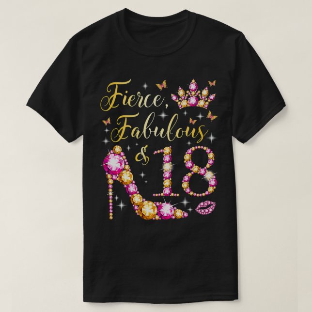 Fierce Fabulous och 18 år Gamla flickor 18:e födel T Shirt (Design framsida)