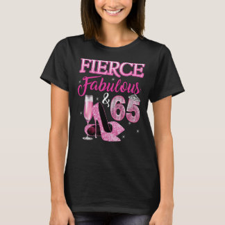 Fierce Fabulous och 65 års gamla 65e Bday-Högklack T Shirt