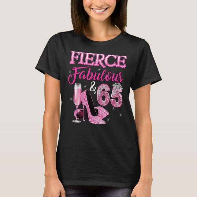 Fierce Fabulous och 65 års gamla 65e Bday-Högklack T Shirt (Framsida)