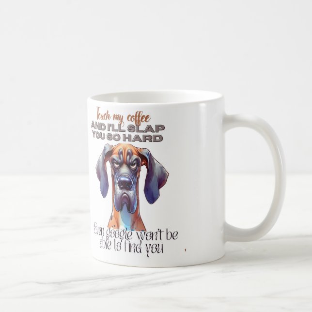 Fierce Hund Coffee Mugg - Lustigt "Touch My Coffee (Höger)