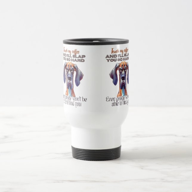 Fierce Hund Coffee Mugg - Lustigt "Touch My Coffee (Center)