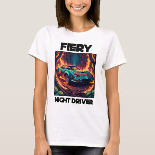 Fiery Night Driver T Shirt