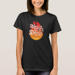 Fiery William Shakespeare helvetet är tomt T Shirt