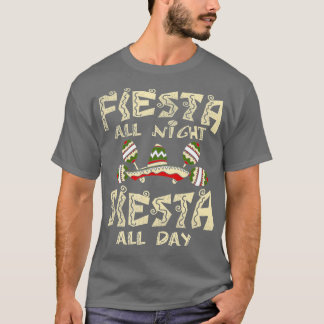 Fiesta All Night Mexican Cinco de Mayo Funny T Shirt