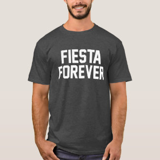 Fiesta för alltid tee