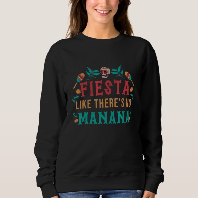 Fiesta Like There Is No Manana Mexico T Shirt (Framsida)