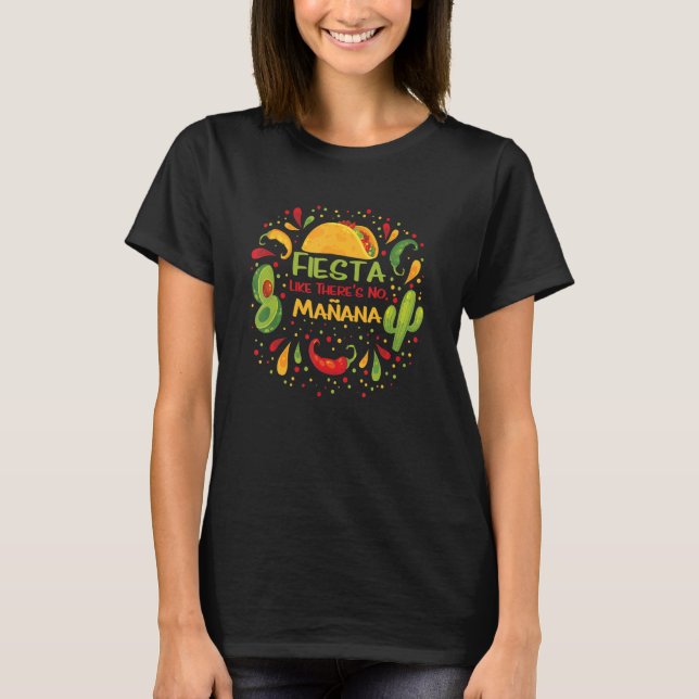 Fiesta Like There's No Manana T Shirt (Framsida)