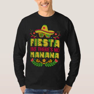 Fiesta Like There's No Manana T Shirt