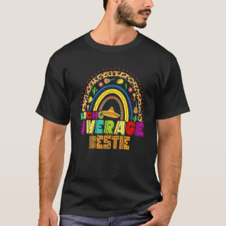 Fiesta Nacho Average Bestie Cute Cinco De Mayo Rai T Shirt