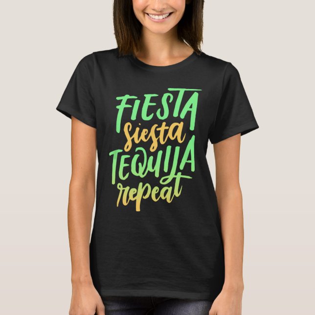 Fiesta Siesta Tequila Repeat Shirt T (Framsida)