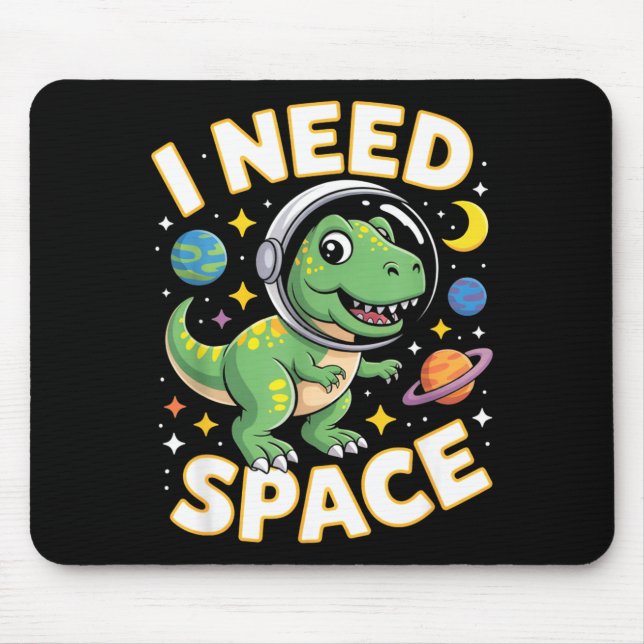 Fife Life I Need Space T-rex Astronaut Outterspace Musmatta (Framsidan)