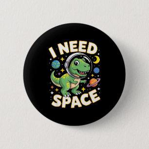 Fife Liv Jag Behöver Utrymme T-rex Astronaut Yttre Knapp