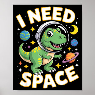 Fife Liv Jag Behöver Utrymme T-rex Astronaut Yttre Poster
