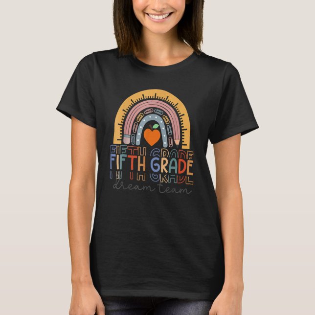 Fifth Grade Dream Team Rainbow Welcome Back To Sch T Shirt (Framsida)