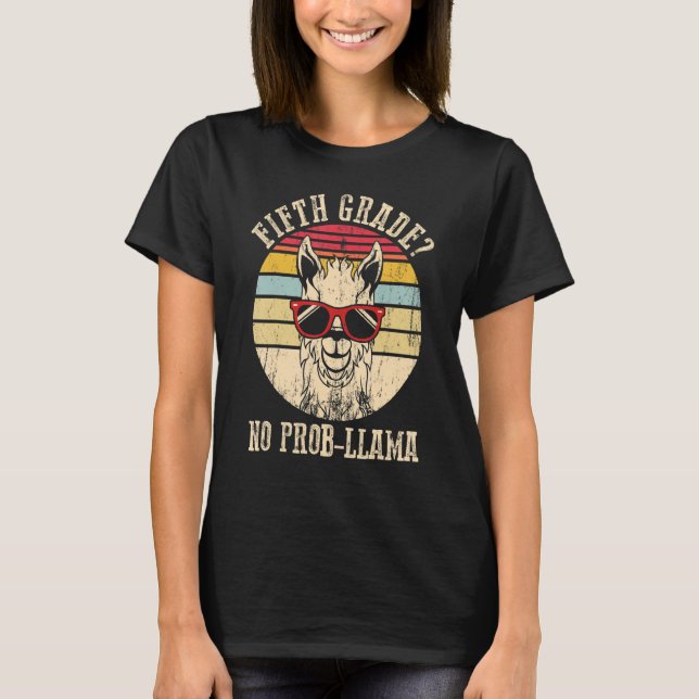 Fifth Grade No Prob Llama Teacher Student Back To  T Shirt (Framsida)