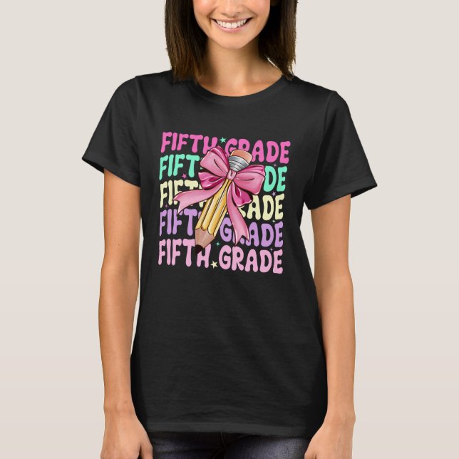 Fifth Grade Teacher Coquette Pencil Bow Back to Sc T Shirt (Framsida)