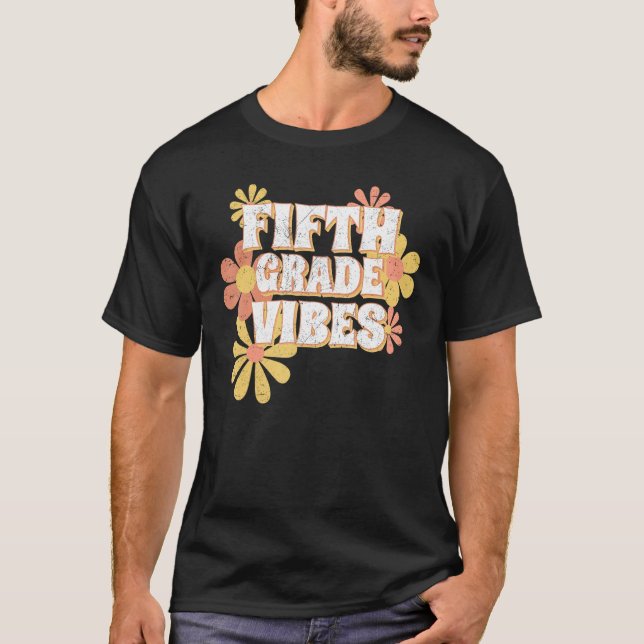 Fifth Grade Vibes Back To School 5th Grade Flower  T Shirt (Framsida)
