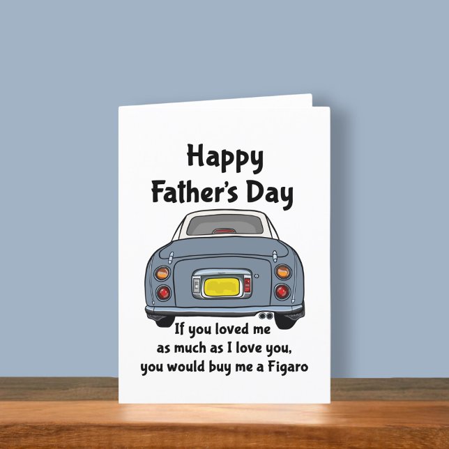 Figarationer Lapis Figaro Car Fars dag Helgdag Kort (Fun figgy Father's Day card to send to your dad. He may buy you a figaro is you ask nicely)