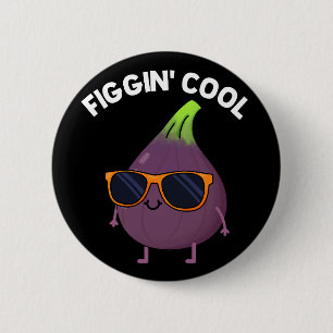 Figgin Coola Funny Fig Food Pun Mörk BG Knapp