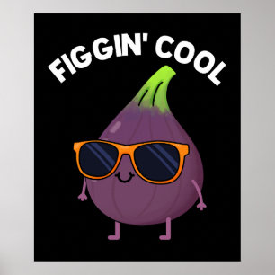 Figgin Coola Funny Fig Food Pun Mörk BG Poster