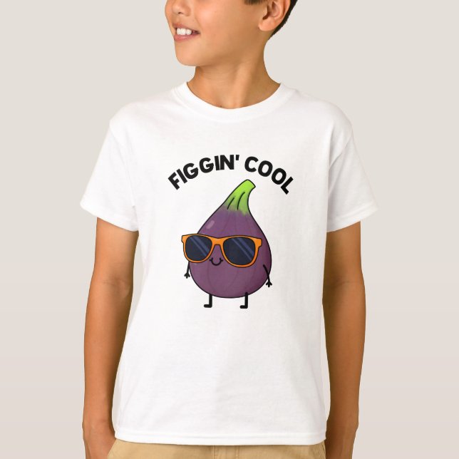 Figgin Coola Funny Fig Food Pun T Shirt (Framsida)
