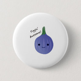 Figgin Fantastisk Fig Pun Knapp