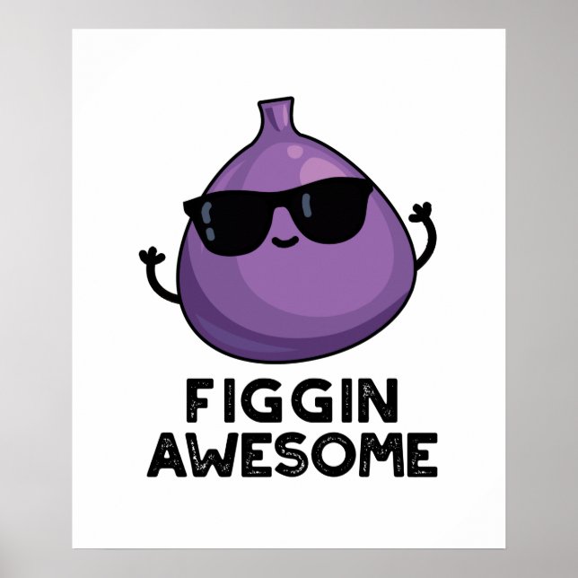 Figgin Fantastisk Funny Fruit Fig Pun Poster (Framsidan)