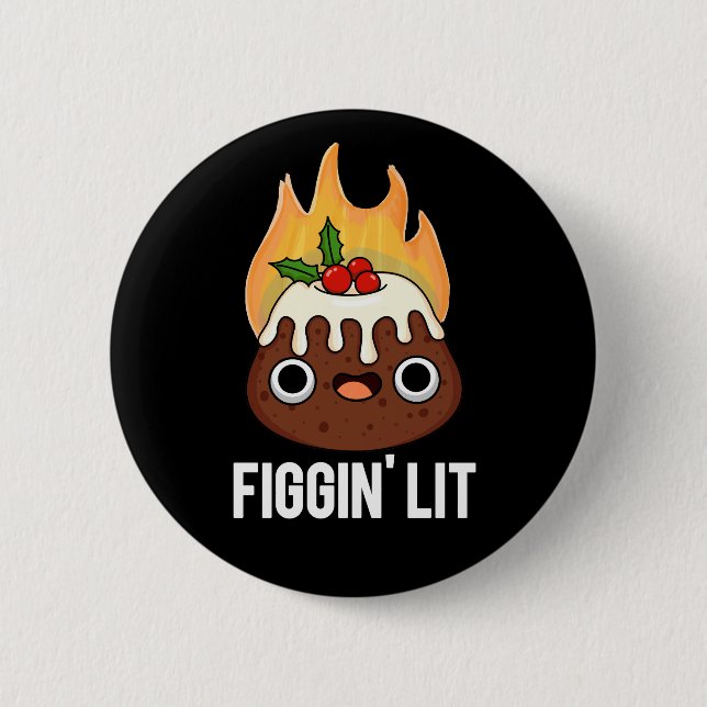 Figgin Lit Funny Figgy Pudding Pun Mörk BG Knapp (Framsida)