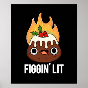 Figgin Lit Funny Figgy Pudding Pun Mörk BG Poster