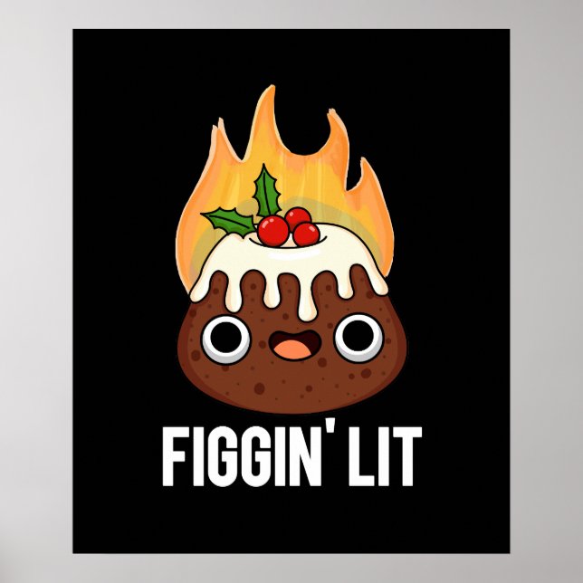 Figgin Lit Funny Figgy Pudding Pun Mörk BG Poster (Framsidan)